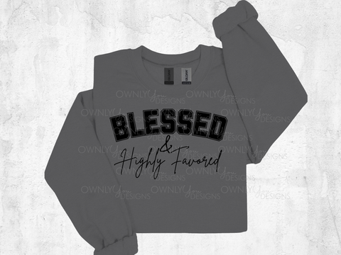 Blessed & Highly Favored Sweatshirt