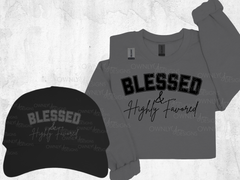 Blessed & Highly Favored Sweatshirt/Cap