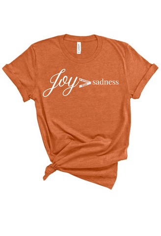 Joy Over Sadness Tee