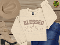 Blessed & Highly Favored Sweatshirt