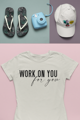 Work On You Tee